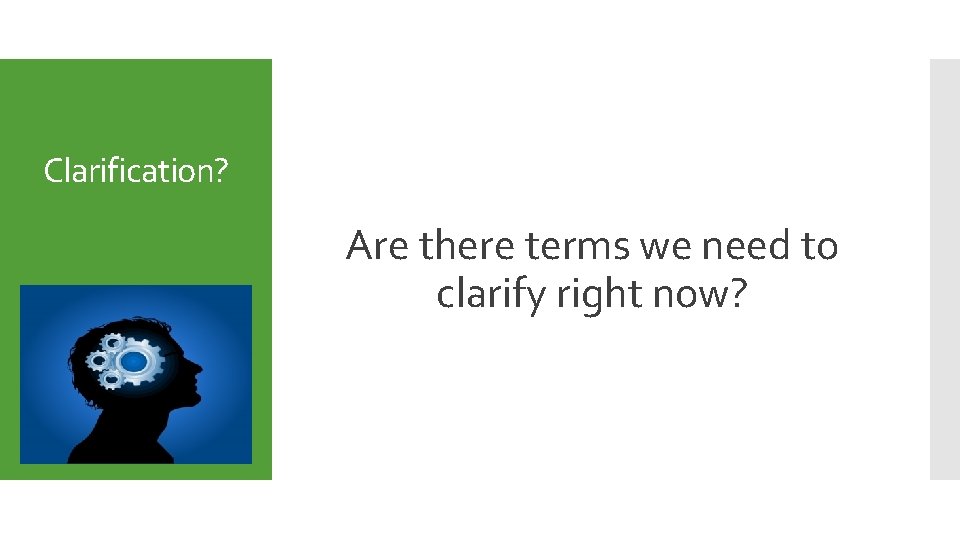 Clarification? Are there terms we need to clarify right now? 