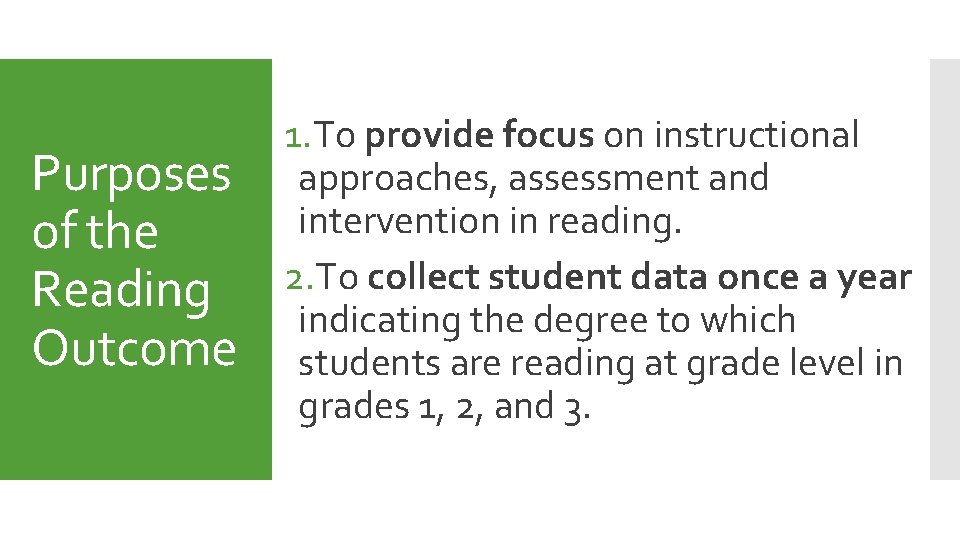 Purposes of the Reading Outcome 1. To provide focus on instructional approaches, assessment and