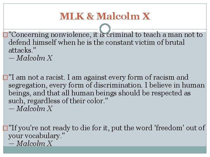 MLK & Malcolm X �"Concerning nonviolence, it is criminal to teach a man not