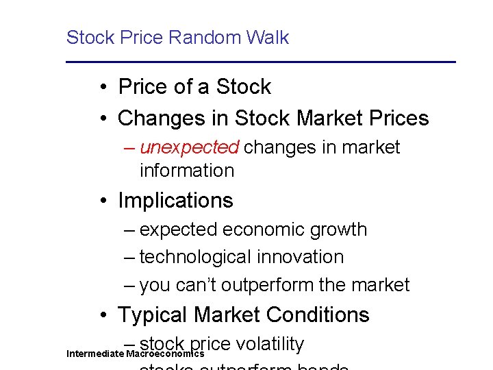 Stock Price Random Walk • Price of a Stock • Changes in Stock Market