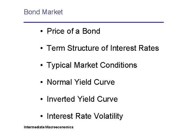 Bond Market • Price of a Bond • Term Structure of Interest Rates •