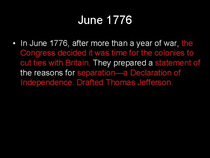 June 1776 • In June 1776, after more than a year of war, the