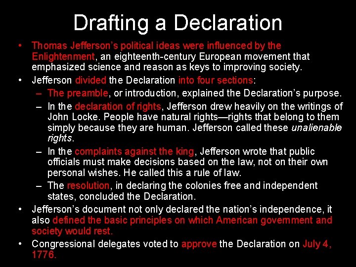 Drafting a Declaration • Thomas Jefferson’s political ideas were influenced by the Enlightenment, an