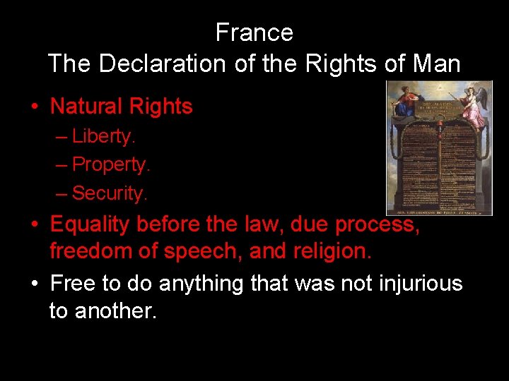 France The Declaration of the Rights of Man • Natural Rights – Liberty. –