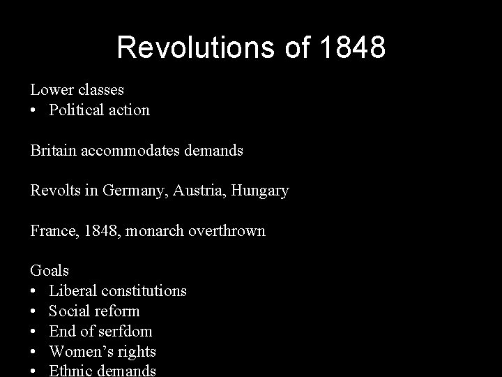 Revolutions of 1848 Lower classes • Political action Britain accommodates demands Revolts in Germany,