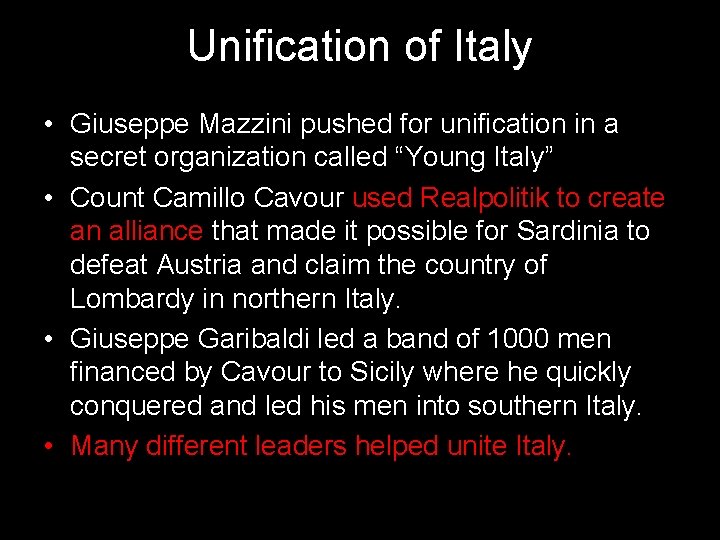 Unification of Italy • Giuseppe Mazzini pushed for unification in a secret organization called
