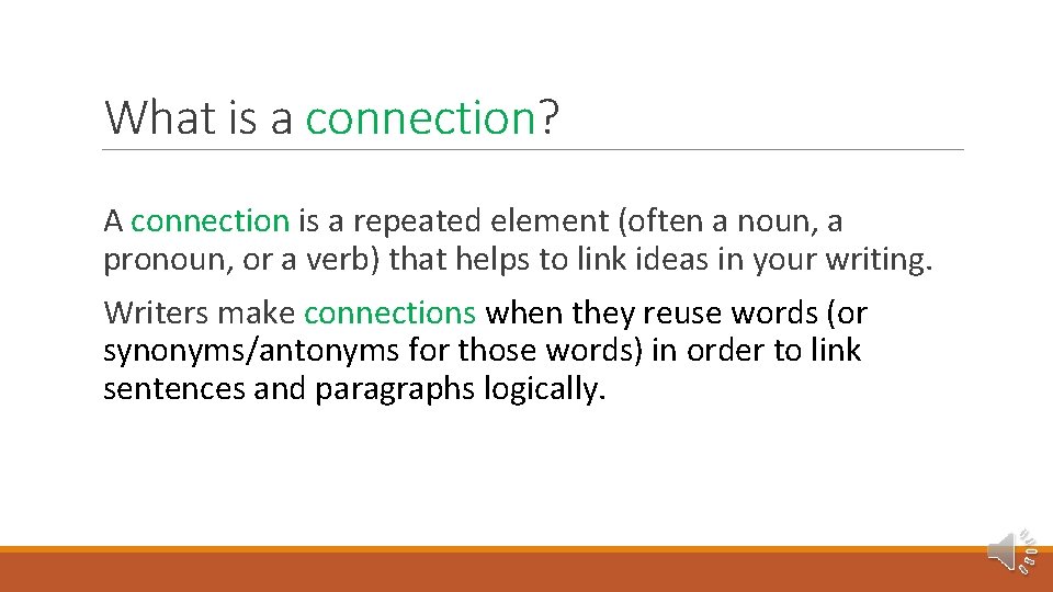 What is a connection? A connection is a repeated element (often a noun, a