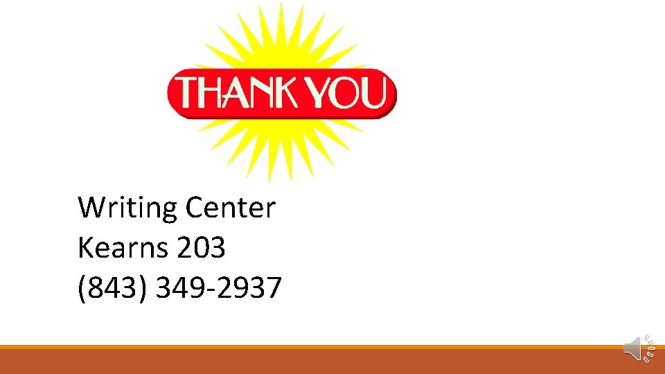 Writing Center Kearns 203 (843) 349 -2937 