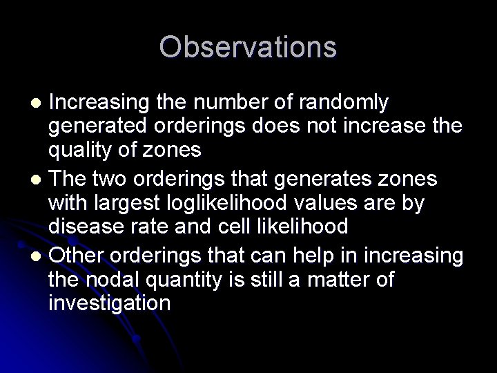 Observations Increasing the number of randomly generated orderings does not increase the quality of