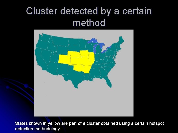 Cluster detected by a certain method States shown in yellow are part of a