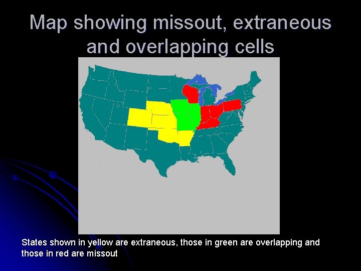 Map showing missout, extraneous and overlapping cells States shown in yellow are extraneous, those