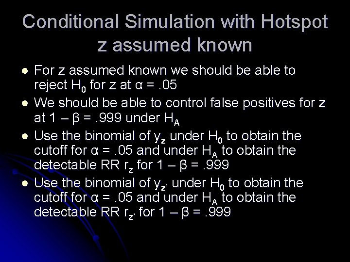 Conditional Simulation with Hotspot z assumed known l l For z assumed known we