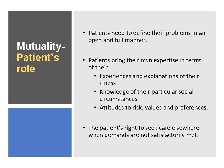 Mutuality. Patient’s role • Patients need to define their problems in an open and