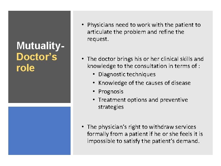 Mutuality. Doctor’s role • Physicians need to work with the patient to articulate the