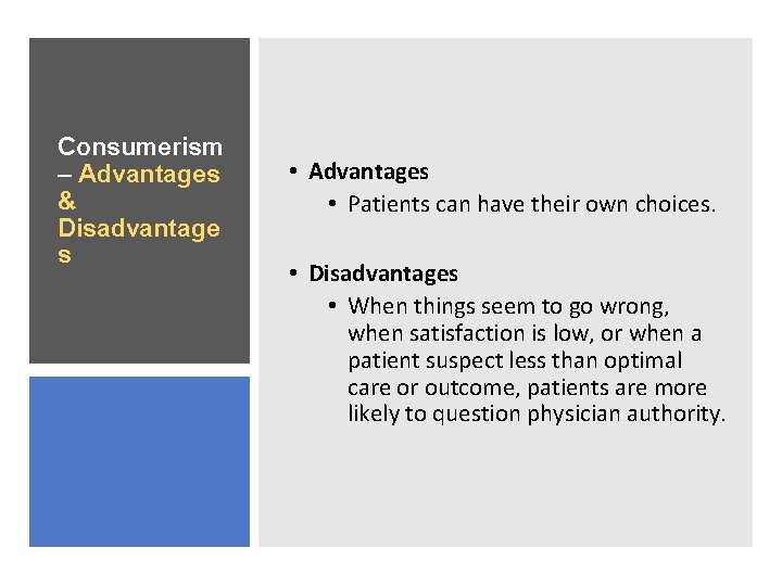 Consumerism – Advantages & Disadvantage s • Advantages • Patients can have their own