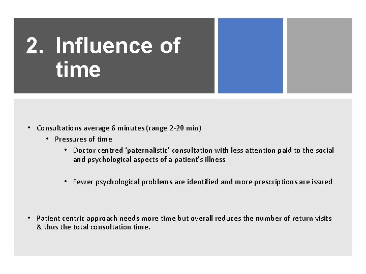 2. Influence of time • Consultations average 6 minutes (range 2 -20 min) •