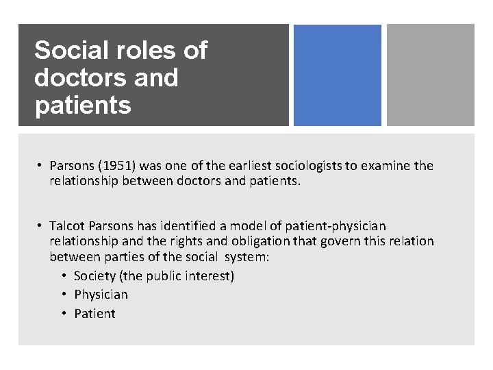 Social roles of doctors and patients • Parsons (1951) was one of the earliest