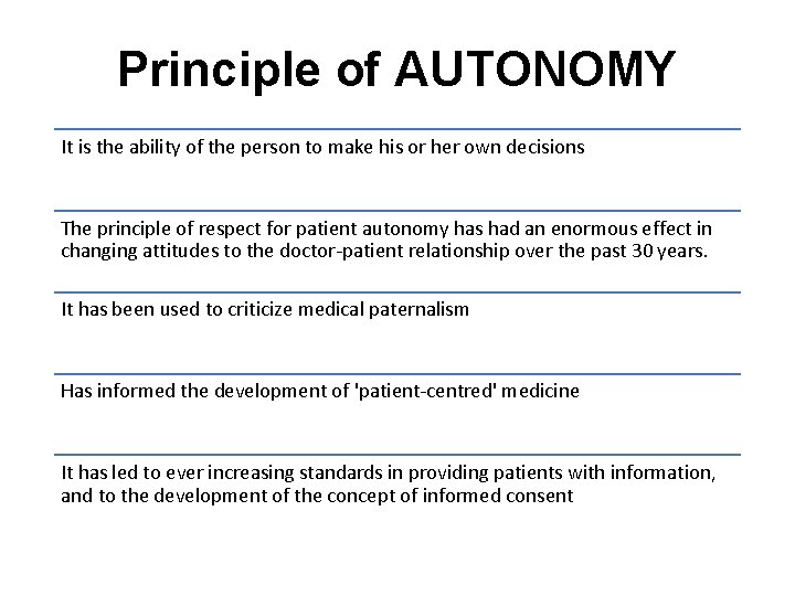 Principle of AUTONOMY It is the ability of the person to make his or