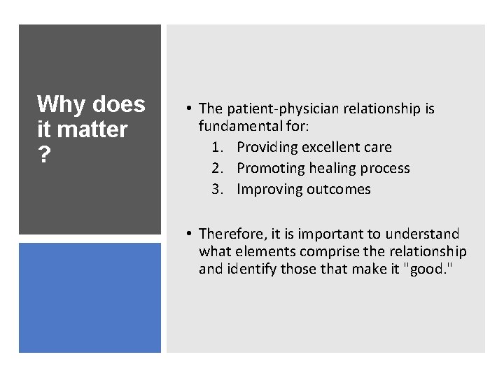 Why does it matter ? • The patient-physician relationship is fundamental for: 1. Providing