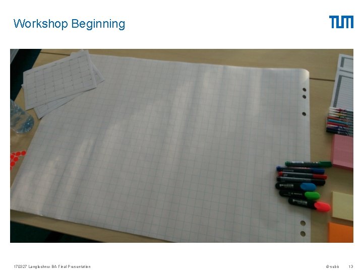 Workshop Beginning 170327 Langlechner BA Final Presentation © sebis 13 