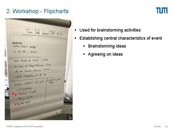 2. Workshop - Flipcharts § Used for brainstorming activities § Establishing central characteristics of