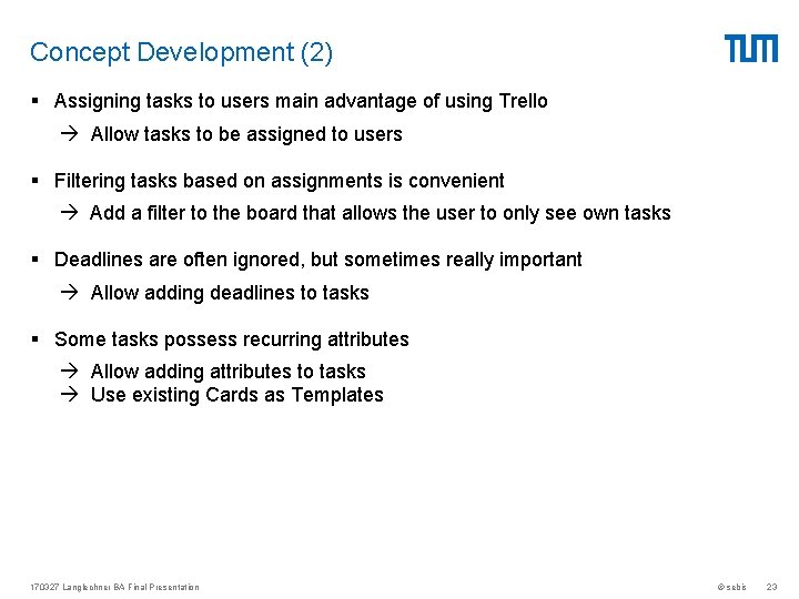 Concept Development (2) § Assigning tasks to users main advantage of using Trello Allow