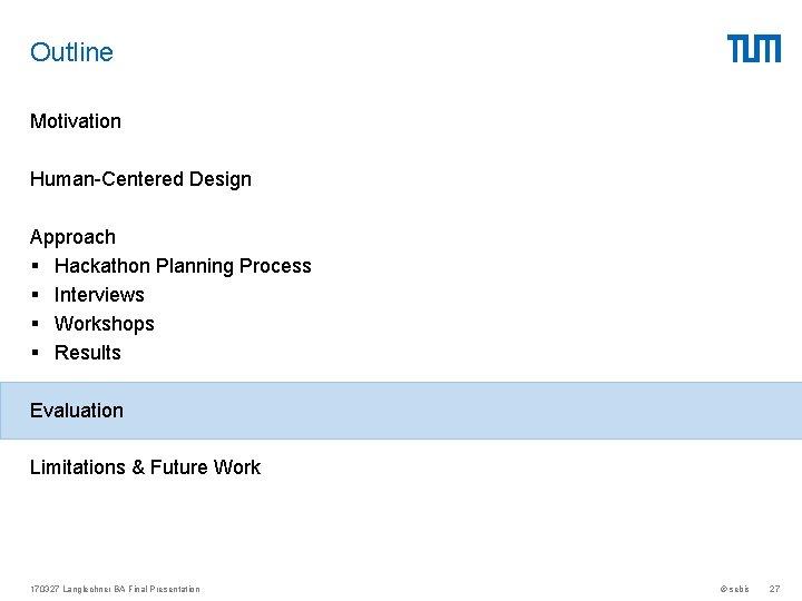 Outline Motivation Human-Centered Design Approach § Hackathon Planning Process § Interviews § Workshops §