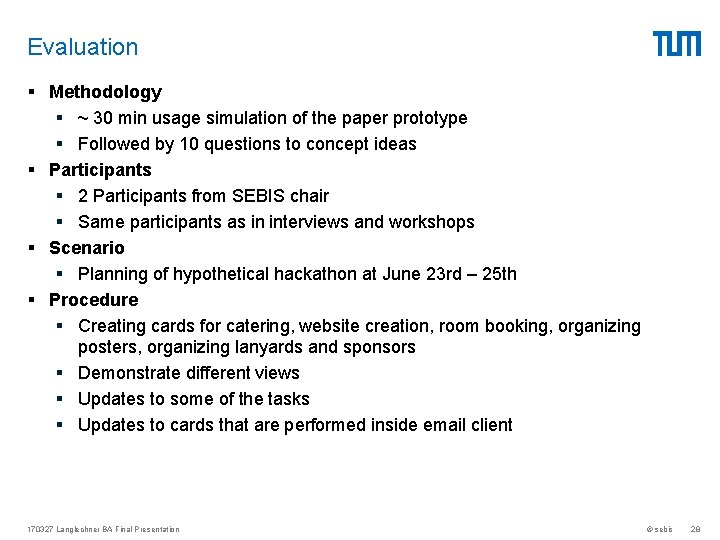Evaluation § Methodology § ~ 30 min usage simulation of the paper prototype §