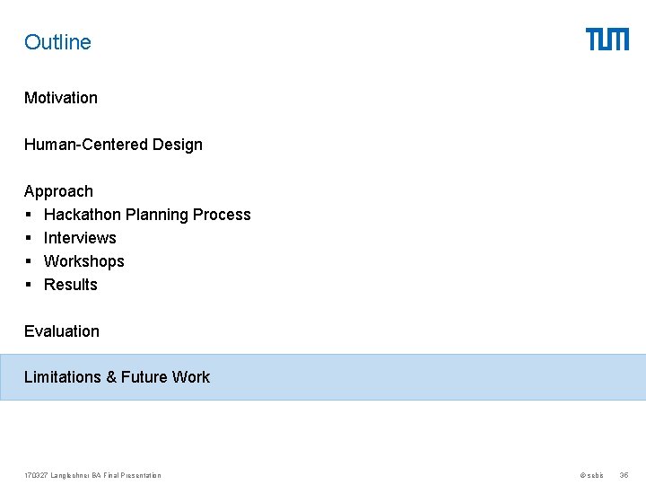 Outline Motivation Human-Centered Design Approach § Hackathon Planning Process § Interviews § Workshops §