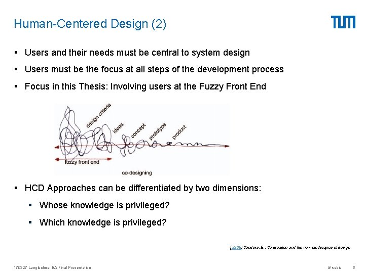 Human-Centered Design (2) § Users and their needs must be central to system design
