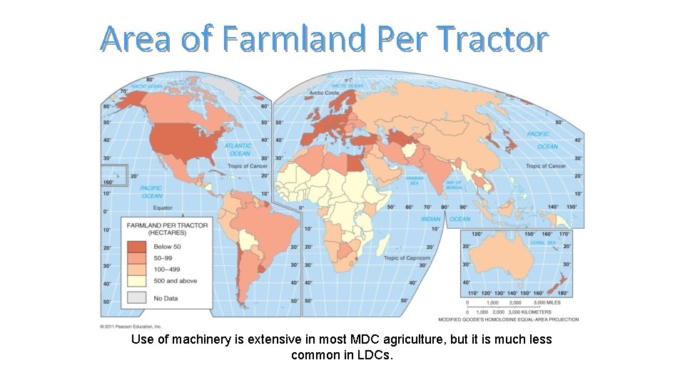 Area of Farmland Per Tractor Use of machinery is extensive in most MDC agriculture,