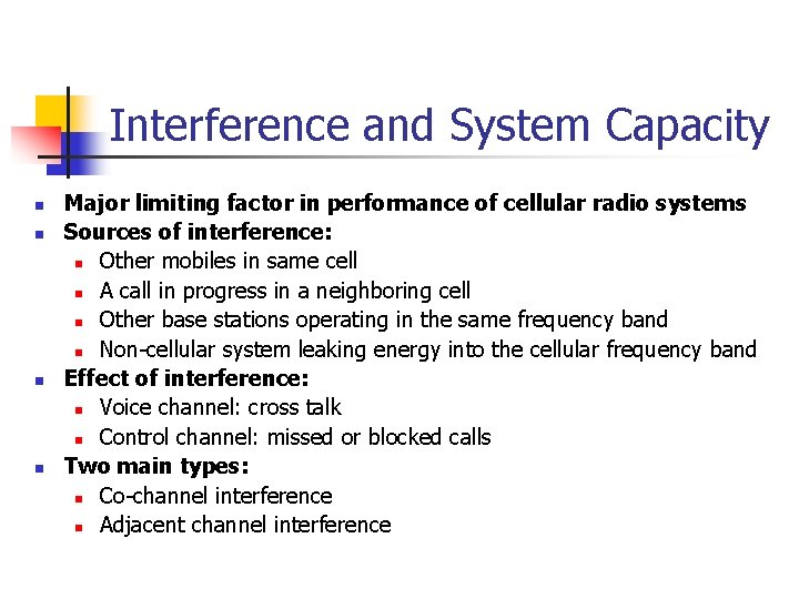 Interference and System Capacity n n Major limiting
