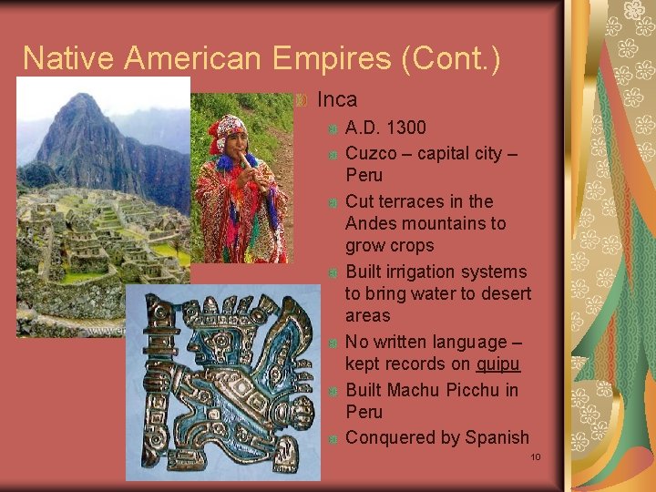 Native American Empires (Cont. ) Inca A. D. 1300 Cuzco – capital city – Native American Empires (Cont. ) Inca A. D. 1300 Cuzco – capital city –