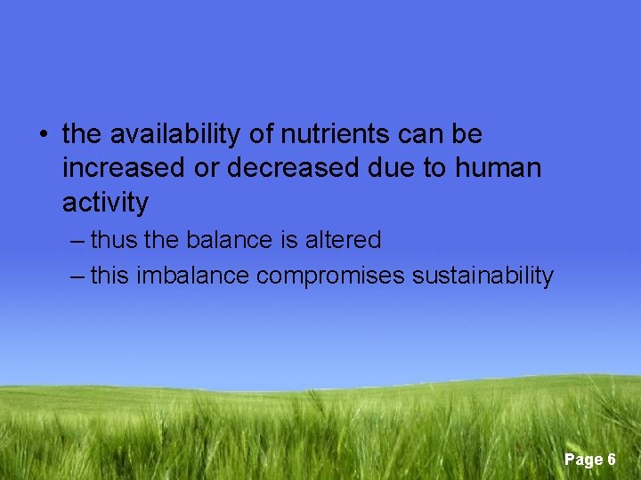  • the availability of nutrients can be increased or decreased due to human