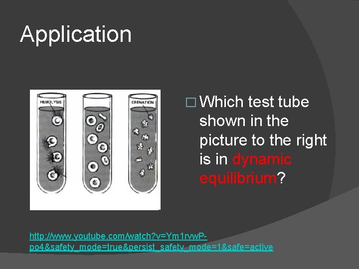 Application � Which test tube shown in the picture to the right is in