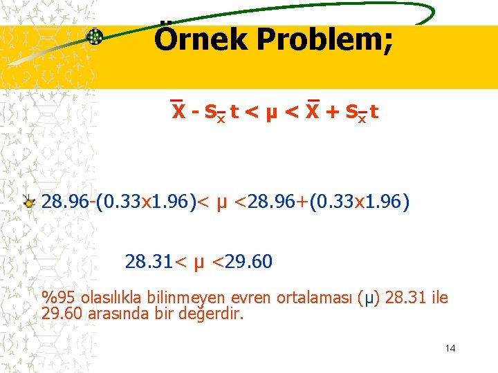 Örnek Problem; X - Sx t < µ < X + S x t