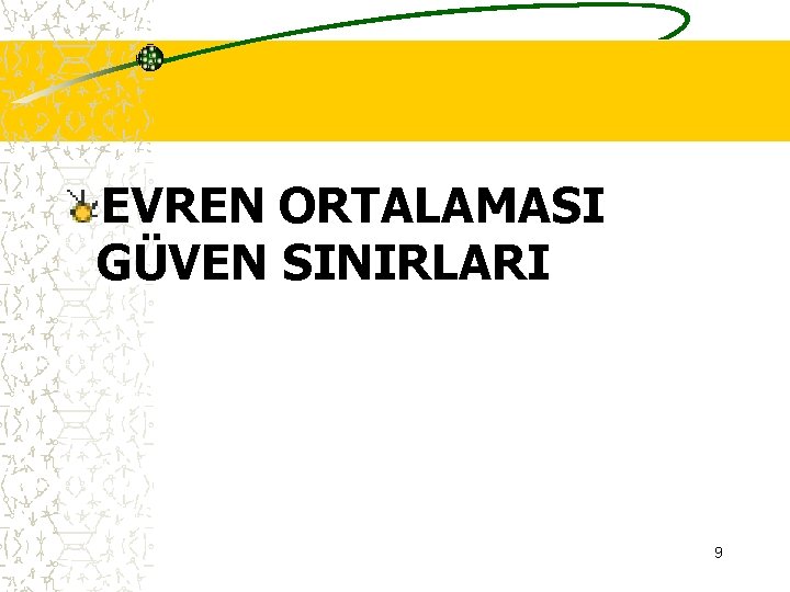 EVREN ORTALAMASI GÜVEN SINIRLARI 9 