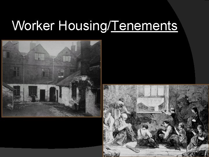 Worker Housing/Tenements 