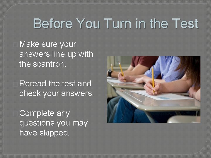 Before You Turn in the Test � Make sure your answers line up with