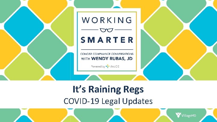 It’s Raining Regs COVID-19 Legal Updates 