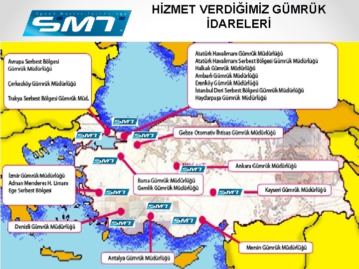 HİZMET VERDİĞİMİZ GÜMRÜK İDARELERİ 