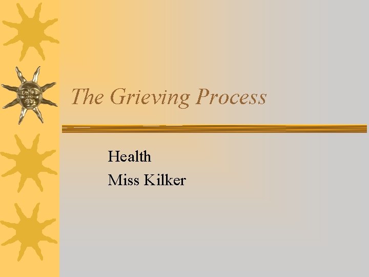 The Grieving Process Health Miss Kilker 