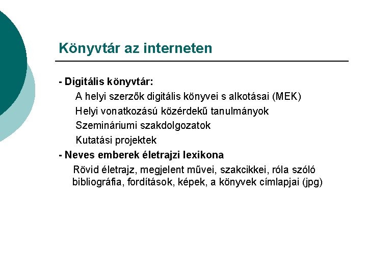 Könyvtár az interneten - Digitális könyvtár: A helyi szerzők digitális könyvei s alkotásai (MEK)