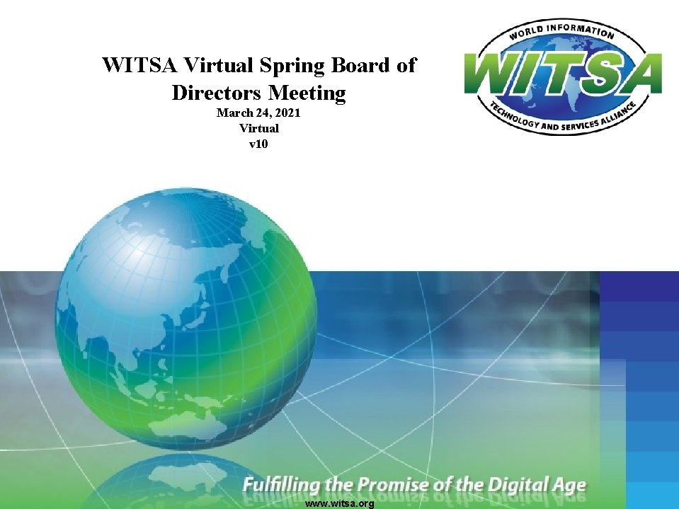 WITSA Virtual Spring Board of Directors Meeting March 24, 2021 Virtual v 10 www.