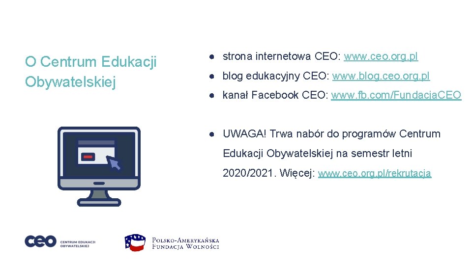 O Centrum Edukacji Obywatelskiej ● strona internetowa CEO: www. ceo. org. pl ● blog