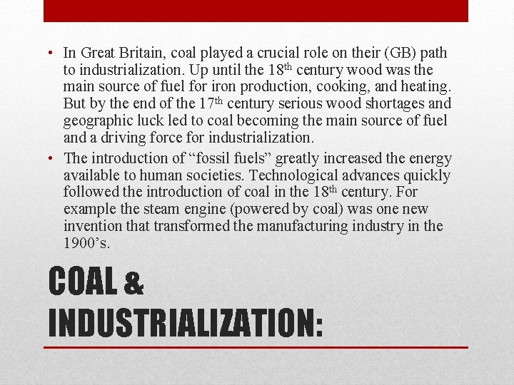  • In Great Britain, coal played a crucial role on their (GB) path
