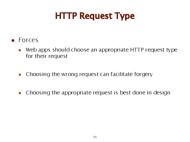 HTTP Request Type l Forces l Web apps should choose an appropriate HTTP request HTTP Request Type l Forces l Web apps should choose an appropriate HTTP request