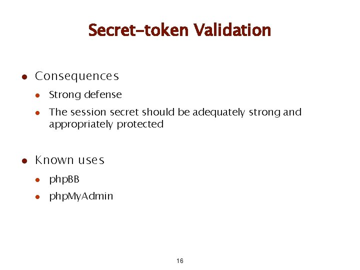 Secret-token Validation l Consequences l l l Strong defense The session secret should be Secret-token Validation l Consequences l l l Strong defense The session secret should be