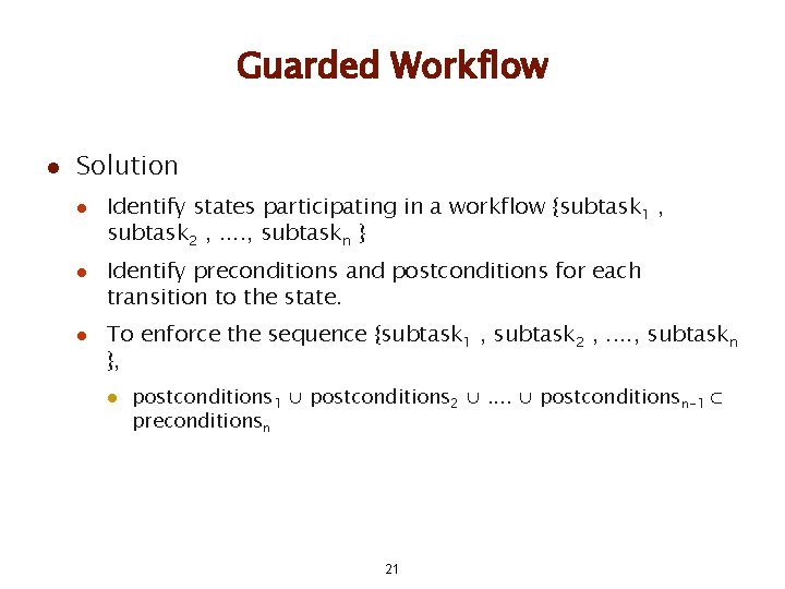 Guarded Workflow l Solution l l l Identify states participating in a workflow {subtask Guarded Workflow l Solution l l l Identify states participating in a workflow {subtask