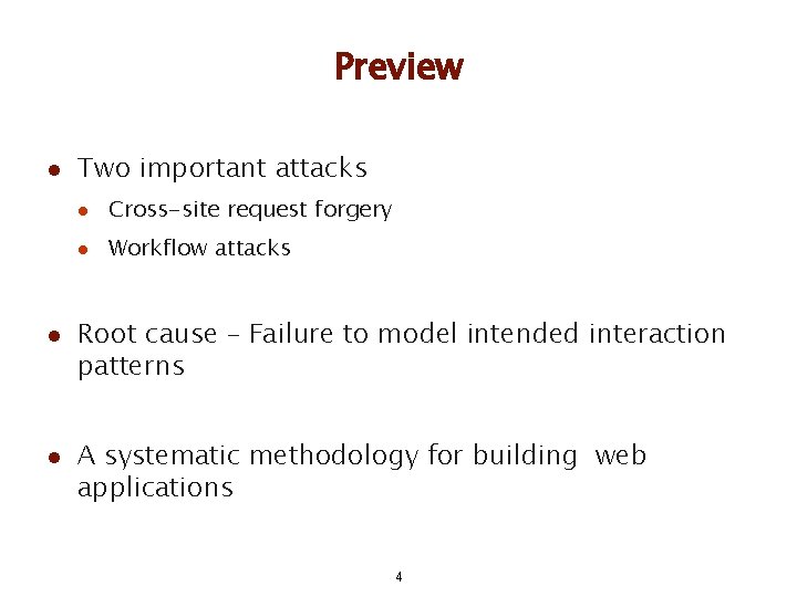 Preview l l l Two important attacks l Cross-site request forgery l Workflow attacks Preview l l l Two important attacks l Cross-site request forgery l Workflow attacks